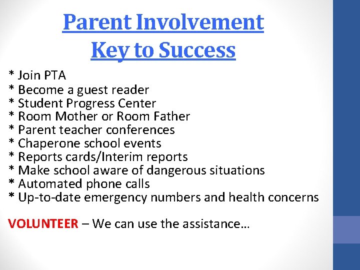 Parent Involvement Key to Success * Join PTA * Become a guest reader *