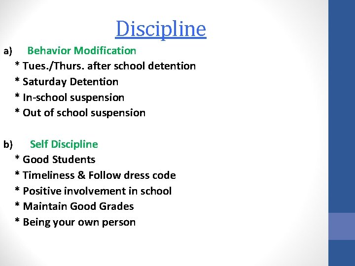 Discipline a) Behavior Modification * Tues. /Thurs. after school detention * Saturday Detention *