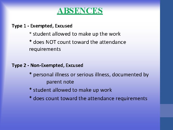 ABSENCES Type 1 - Exempted, Excused * student allowed to make up the work