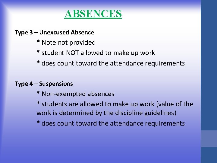 ABSENCES Type 3 – Unexcused Absence * Note not provided * student NOT allowed