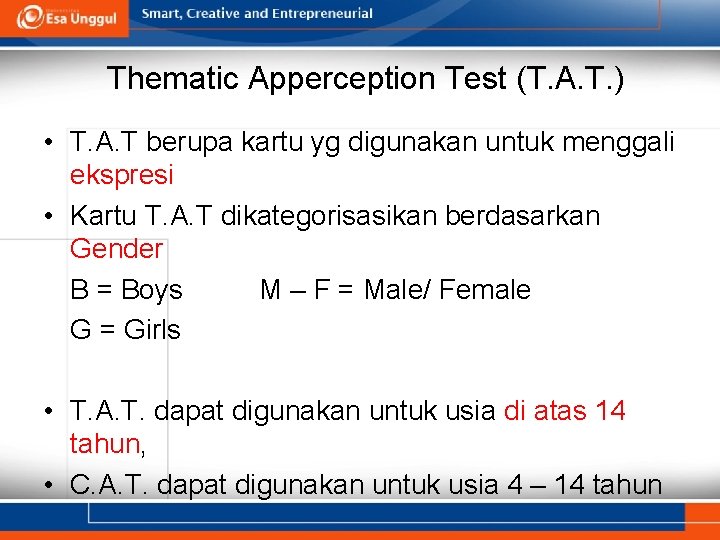 Thematic Apperception Test (T. A. T. ) • T. A. T berupa kartu yg
