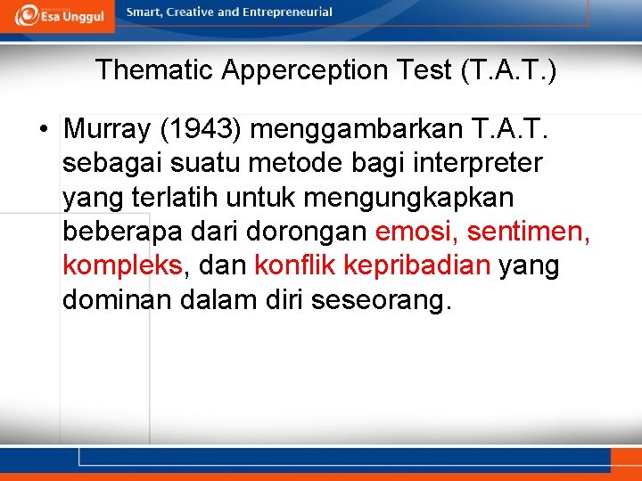 Thematic Apperception Test (T. A. T. ) • Murray (1943) menggambarkan T. A. T.