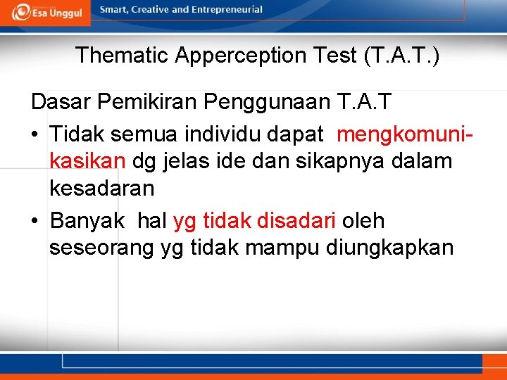 Thematic Apperception Test (T. A. T. ) Dasar Pemikiran Penggunaan T. A. T •