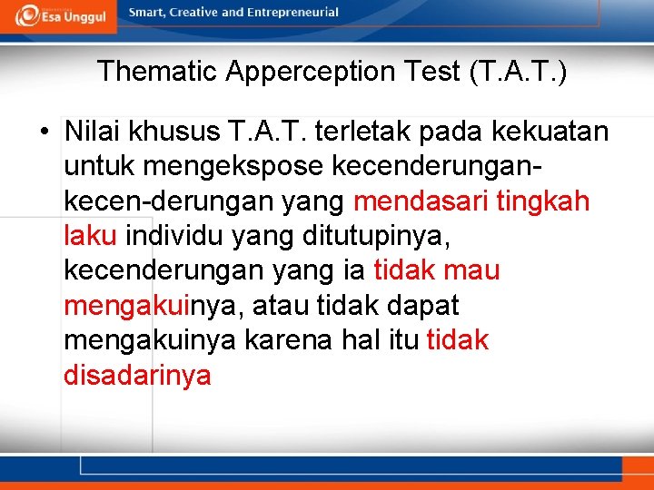 Thematic Apperception Test (T. A. T. ) • Nilai khusus T. A. T. terletak