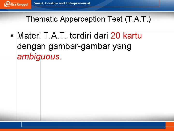 Thematic Apperception Test (T. A. T. ) • Materi T. A. T. terdiri dari