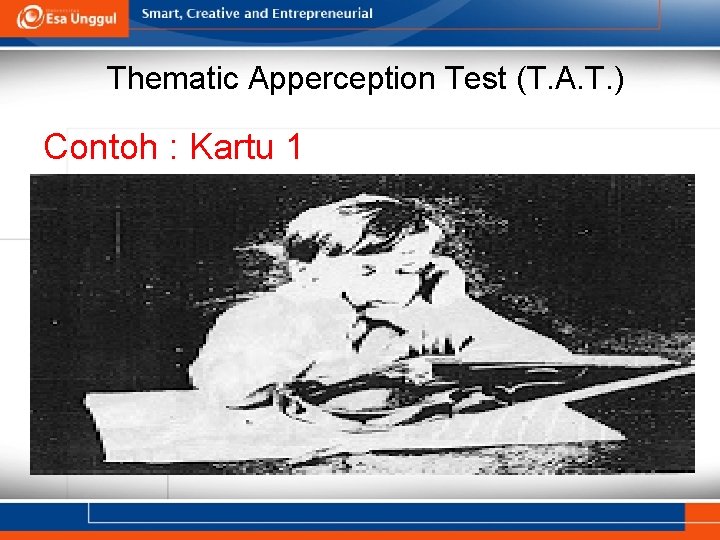Thematic Apperception Test (T. A. T. ) Contoh : Kartu 1 