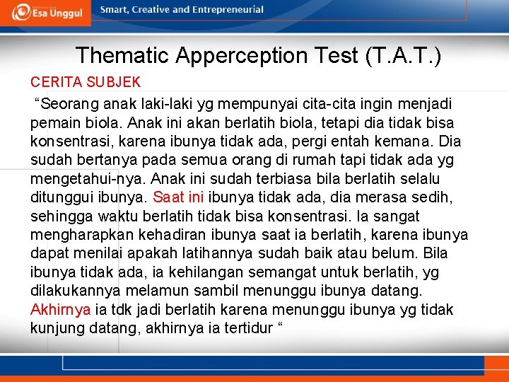 Thematic Apperception Test (T. A. T. ) CERITA SUBJEK “Seorang anak laki-laki yg mempunyai