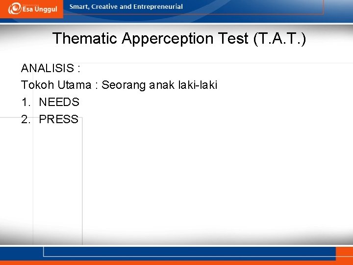 Thematic Apperception Test (T. A. T. ) ANALISIS : Tokoh Utama : Seorang anak