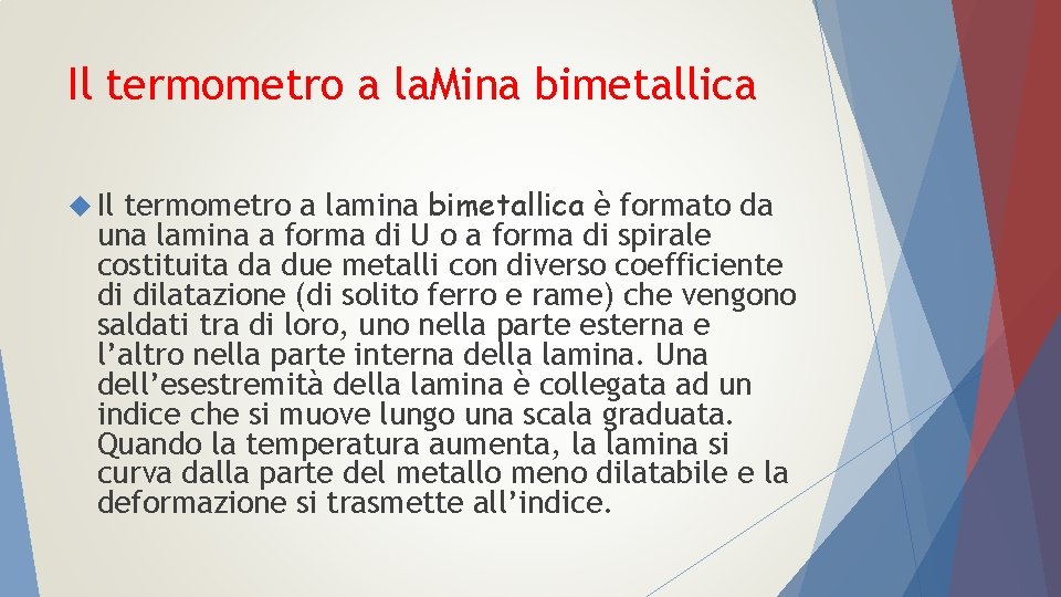 Il termometro a la. Mina bimetallica termometro a lamina bimetallica è formato da una