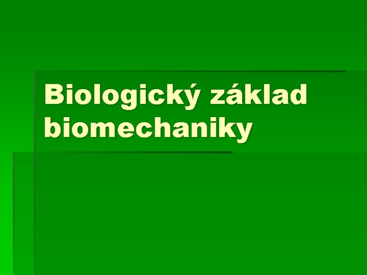 Biologický základ biomechaniky 