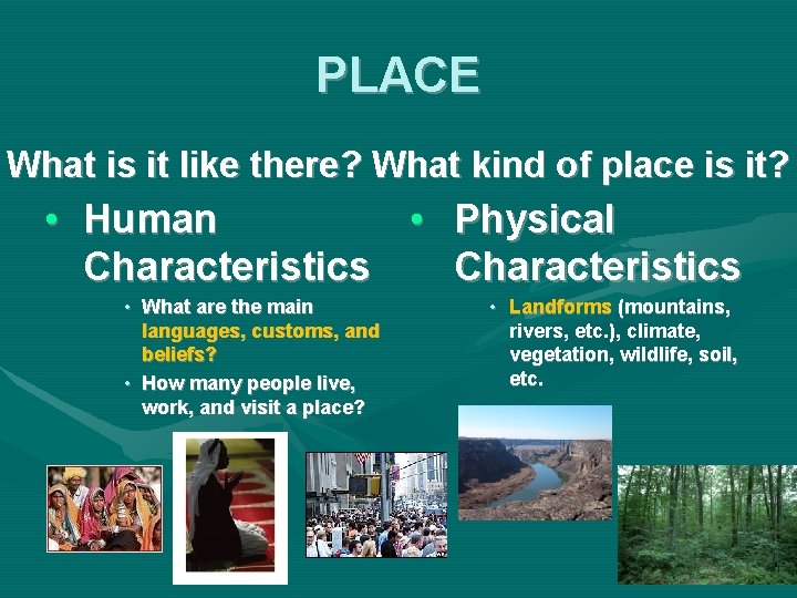 PLACE What is it like there? What kind of place is it? • Human