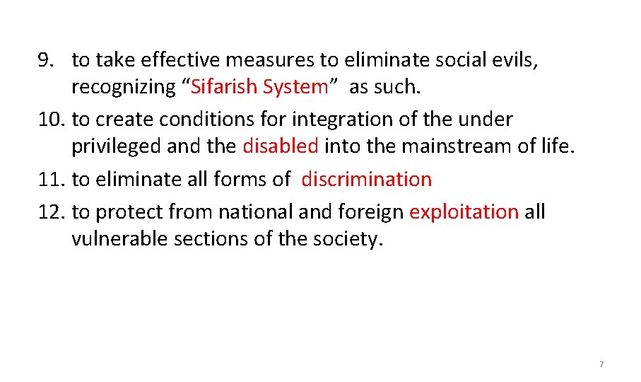 9. to take effective measures to eliminate social evils, recognizing “Sifarish System” as such.