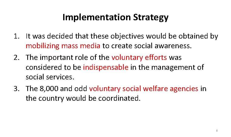 Implementation Strategy 1. It was decided that these objectives would be obtained by mobilizing