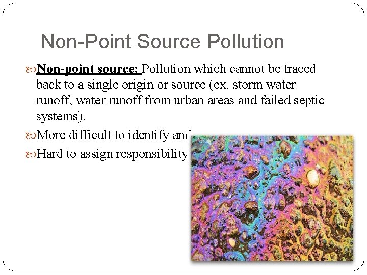 Non-Point Source Pollution Non-point source: Pollution which cannot be traced back to a single Non-Point Source Pollution Non-point source: Pollution which cannot be traced back to a single