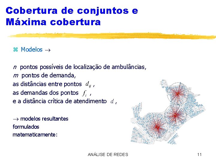 Cobertura de conjuntos e Máxima cobertura z Modelos n pontos possíveis de localização de