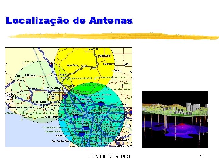 Localização de Antenas ANÁLISE DE REDES 16 