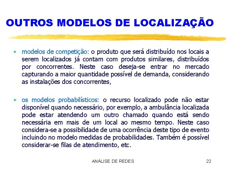 OUTROS MODELOS DE LOCALIZAÇÃO · modelos de competição: o produto que será distribuído nos