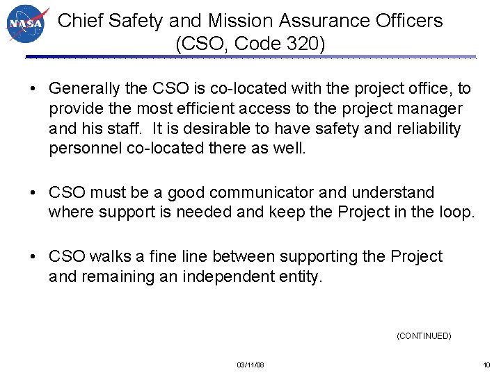Chief Safety and Mission Assurance Officers (CSO, Code 320) • Generally the CSO is