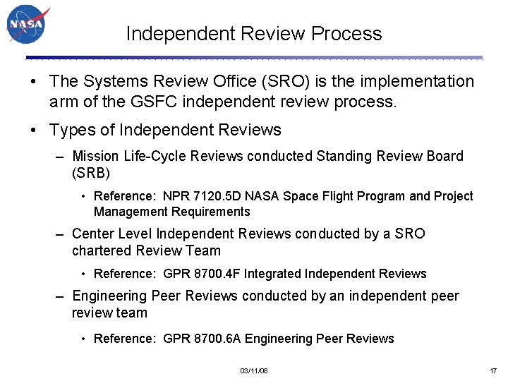 Independent Review Process • The Systems Review Office (SRO) is the implementation arm of