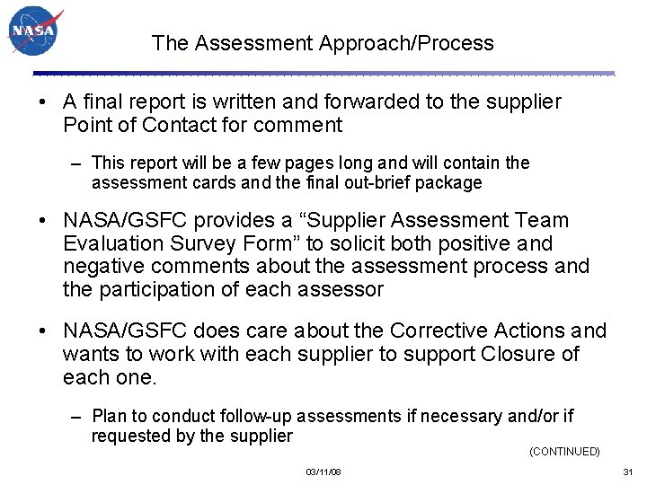 The Assessment Approach/Process • A final report is written and forwarded to the supplier