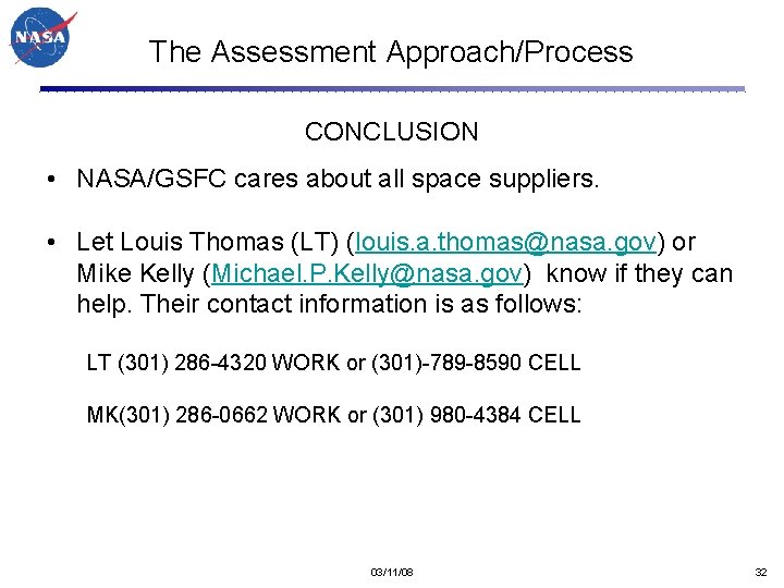 The Assessment Approach/Process CONCLUSION • NASA/GSFC cares about all space suppliers. • Let Louis