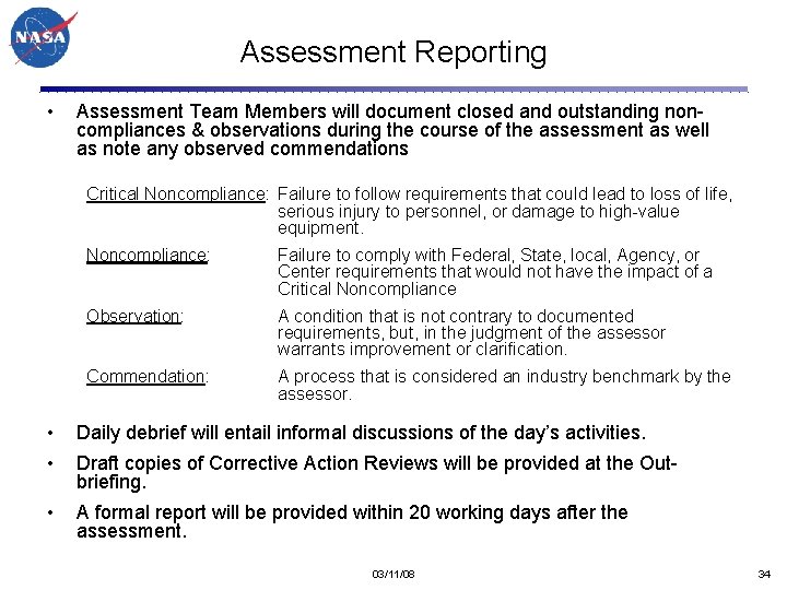 Assessment Reporting • Assessment Team Members will document closed and outstanding noncompliances & observations