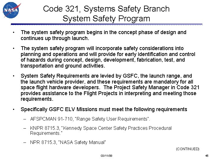 Code 321, Systems Safety Branch System Safety Program • The system safety program begins