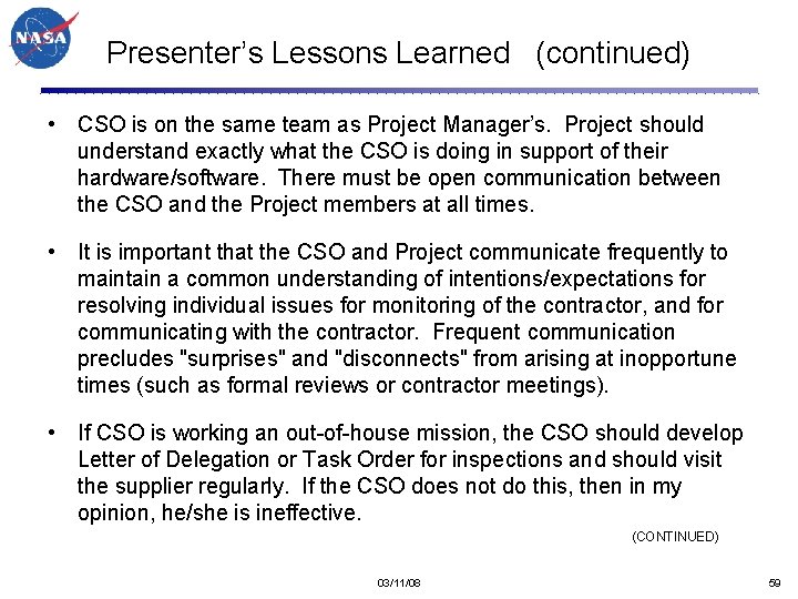 Presenter’s Lessons Learned (continued) • CSO is on the same team as Project Manager’s.