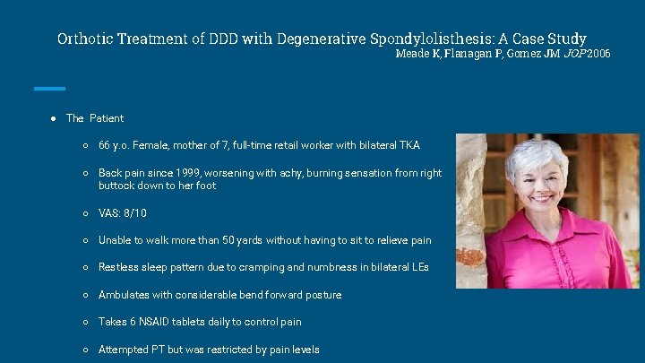 Orthotic Treatment of DDD with Degenerative Spondylolisthesis: A Case Study Meade K, Flanagan P,