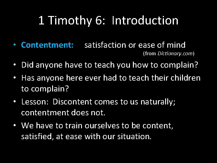 1 Timothy 6: Introduction • Contentment: satisfaction or ease of mind (from Dictionary. com)