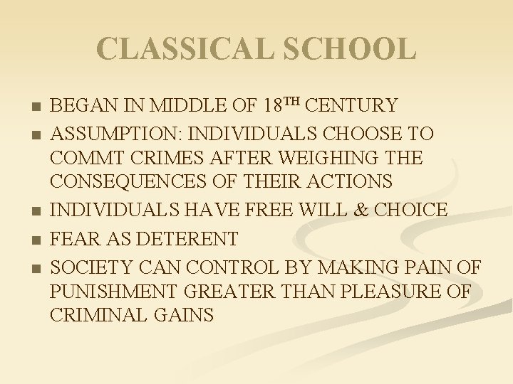 CLASSICAL SCHOOL n n n BEGAN IN MIDDLE OF 18 TH CENTURY ASSUMPTION: INDIVIDUALS