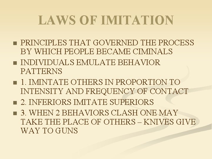 LAWS OF IMITATION n n n PRINCIPLES THAT GOVERNED THE PROCESS BY WHICH PEOPLE