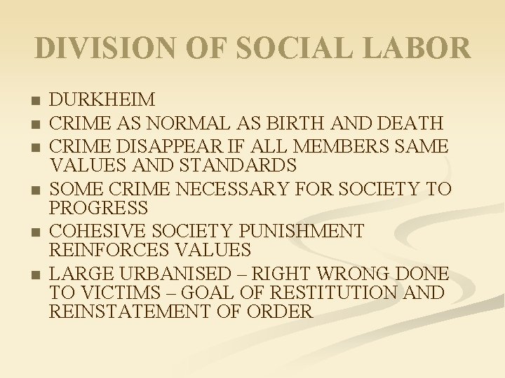 DIVISION OF SOCIAL LABOR n n n DURKHEIM CRIME AS NORMAL AS BIRTH AND