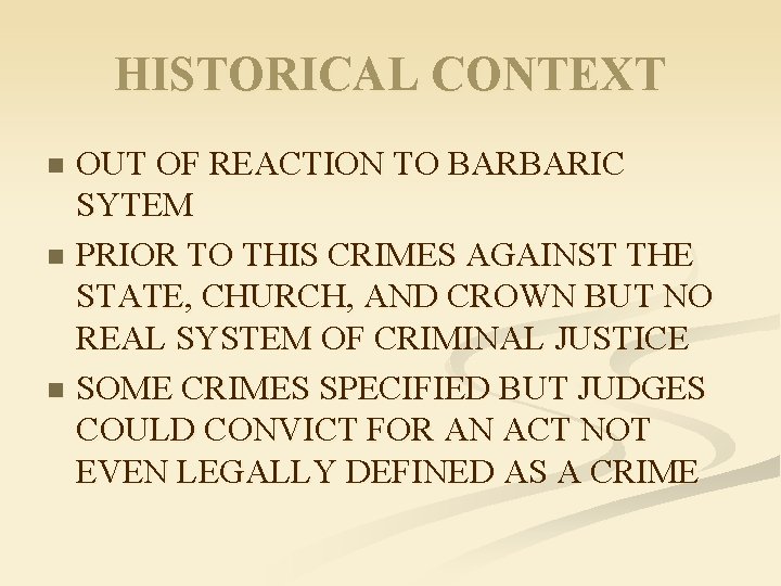 HISTORICAL CONTEXT OUT OF REACTION TO BARBARIC SYTEM n PRIOR TO THIS CRIMES AGAINST