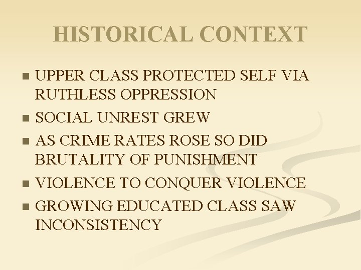 HISTORICAL CONTEXT UPPER CLASS PROTECTED SELF VIA RUTHLESS OPPRESSION n SOCIAL UNREST GREW n