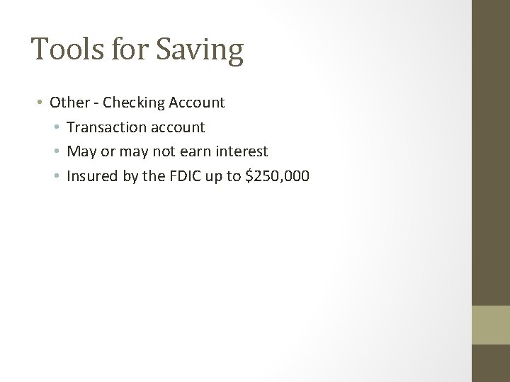 Tools for Saving • Other - Checking Account • Transaction account • May or