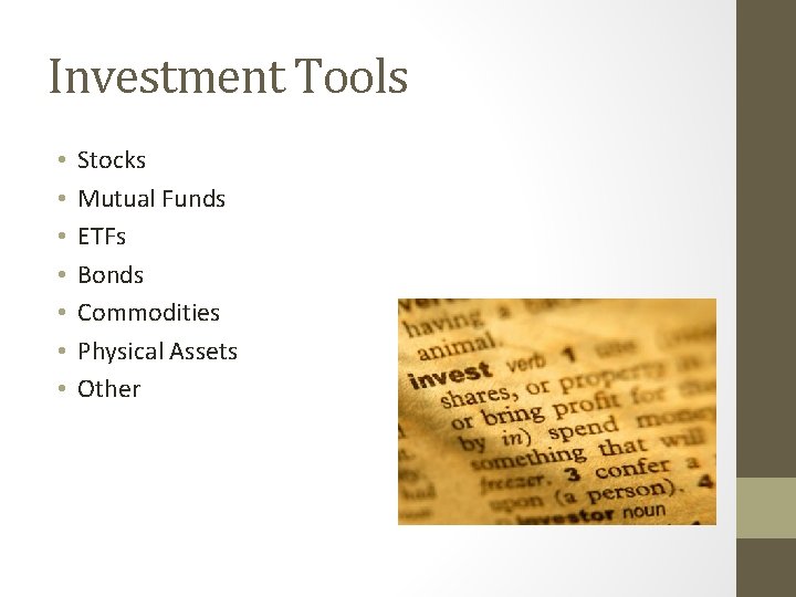 Investment Tools • • Stocks Mutual Funds ETFs Bonds Commodities Physical Assets Other 