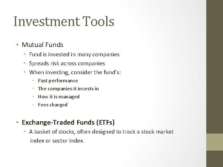 Investment Tools • Mutual Funds • Fund is invested in many companies • Spreads