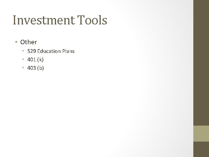 Investment Tools • Other • 529 Education Plans • 401 (k) • 403 (b)