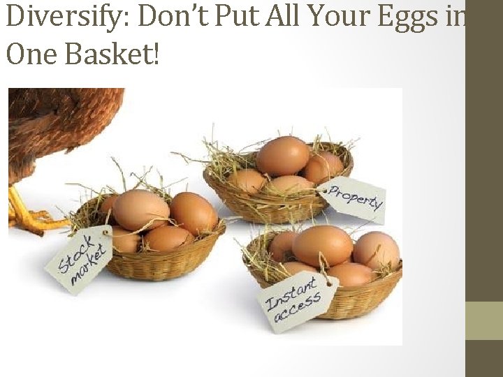 Diversify: Don’t Put All Your Eggs in One Basket! 