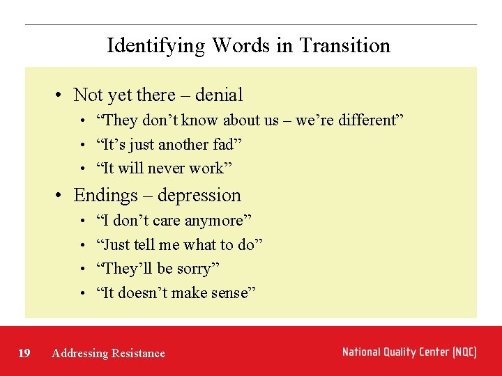 Identifying Words in Transition • Not yet there – denial • “They don’t know
