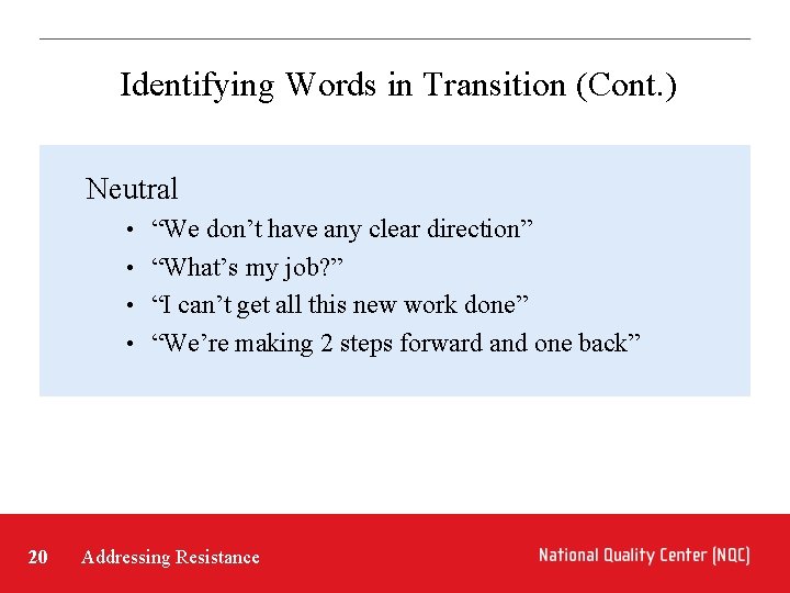 Identifying Words in Transition (Cont. ) Neutral • “We don’t have any clear direction”