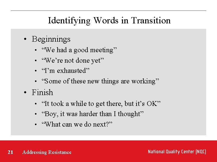 Identifying Words in Transition • Beginnings • “We had a good meeting” • “We’re