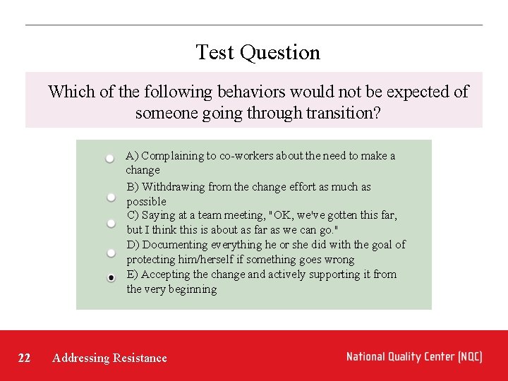 Test Question Which of the following behaviors would not be expected of someone going