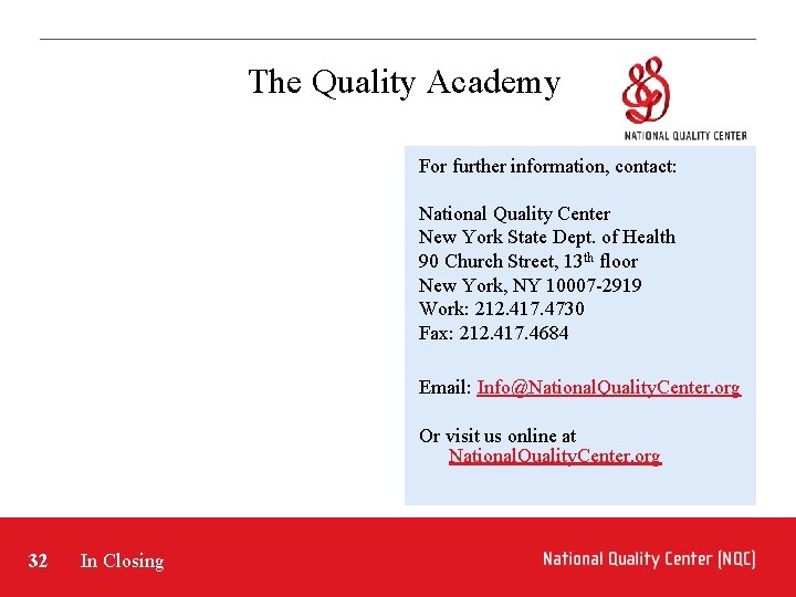 The Quality Academy For further information, contact: National Quality Center New York State Dept.