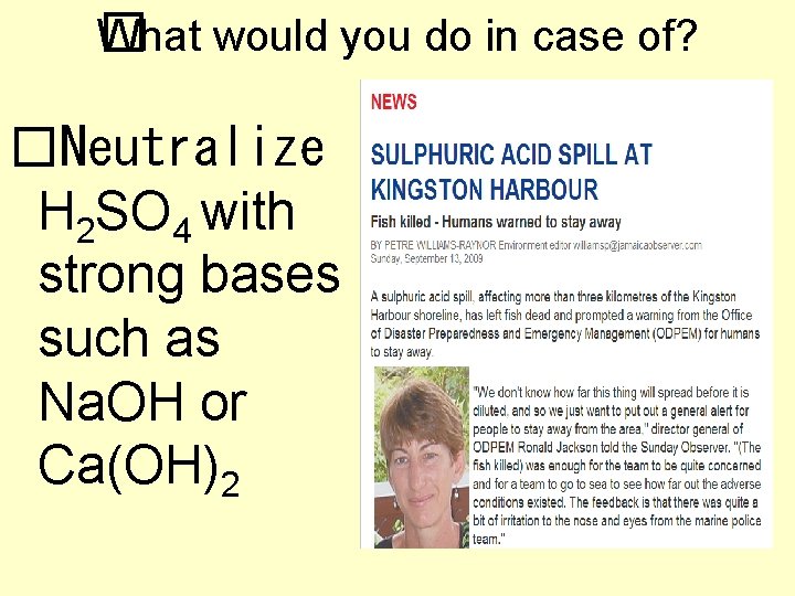 What would you do in case of? � �Neutralize H 2 SO 4 with