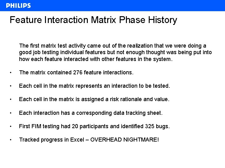 Feature Interaction Matrix Phase History The first matrix test activity came out of the