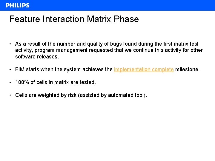 Feature Interaction Matrix Phase • As a result of the number and quality of