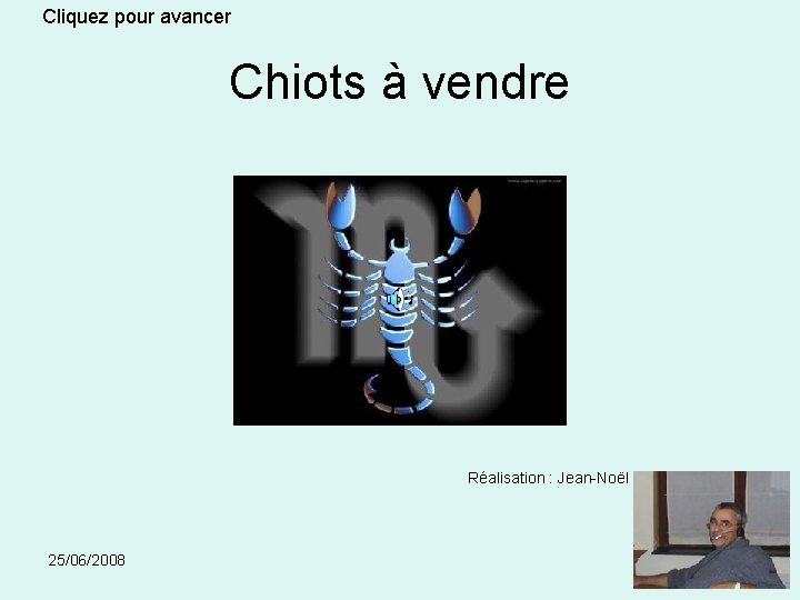 Cliquez pour avancer Chiots à vendre Diaporama PPS réalisé pour http: //www. diaporamas-a-la-con. com