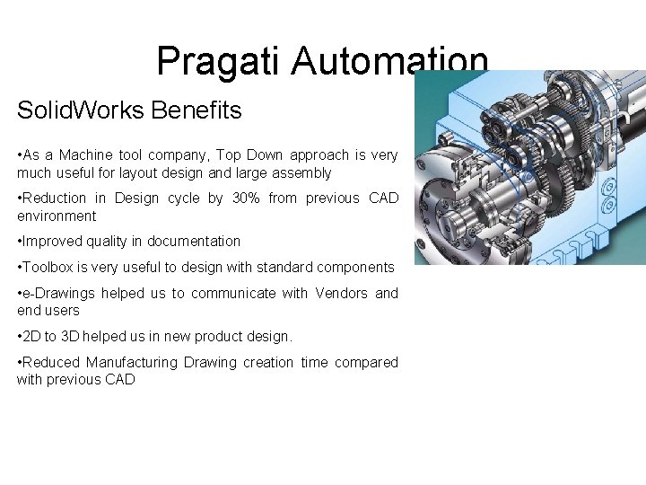 Pragati Automation Solid. Works Benefits • As a Machine tool company, Top Down approach